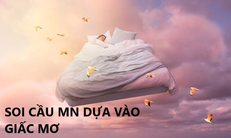 Soi cầu MN 18-09-2025 dựa v&agrave;o giấc mơ