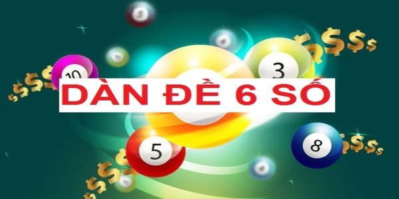 D&agrave;n đề 6 số l&agrave; g&igrave; v&agrave; cơ chế hoạt động