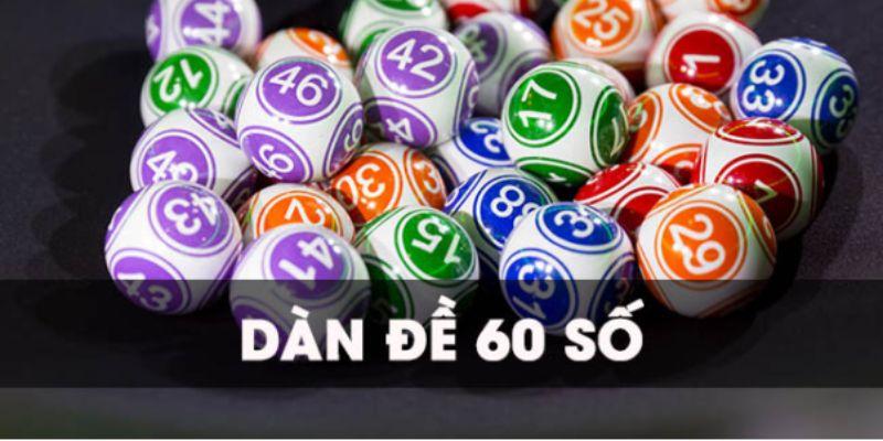 D&agrave;n Đề 60 Số Khung 2 Ng&agrave;y - B&iacute; Quyết Nu&ocirc;i D&agrave;n Chuẩn Cao Thủ