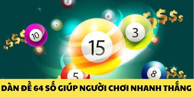 D&agrave;n đề 64 số gi&uacute;p người chơi nhanh thắng