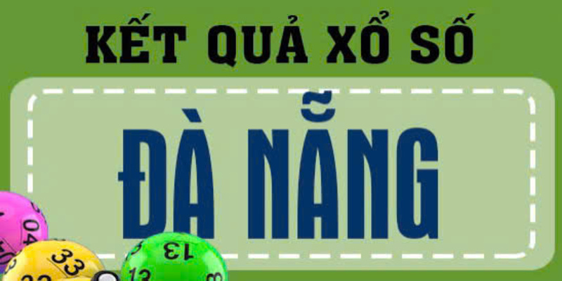 Kết quả xổ số Đ&agrave; Nẵng
